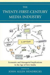 Cover image for The Twenty-First-Century Media Industry: Economic and Managerial Implications in the Age of New Media