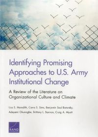 Cover image for Identifying Promising Approaches to U.S. Army Institutional Change: A Review of the Literature on Organizational Culture and Climate