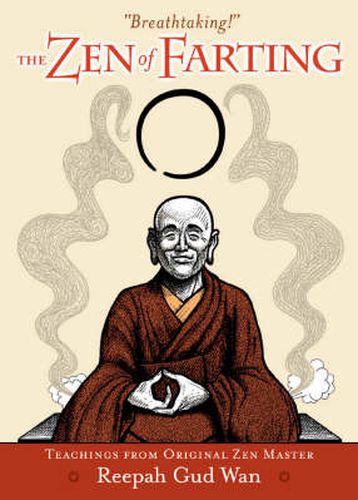 The Zen of Farting: Teachings from Original Zen Master Reepah Gud Wan