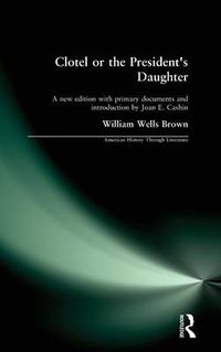 Cover image for Clotel, or the President's Daughter