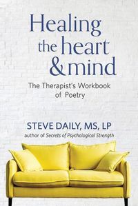 Cover image for Healing the Heart and Mind: The Therapist's Workbook of Poetry