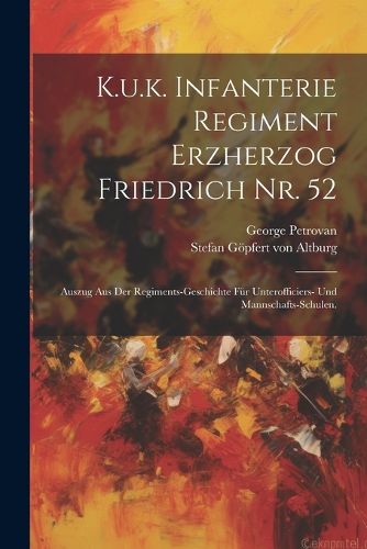 Cover image for K.u.k. Infanterie Regiment Erzherzog Friedrich Nr. 52