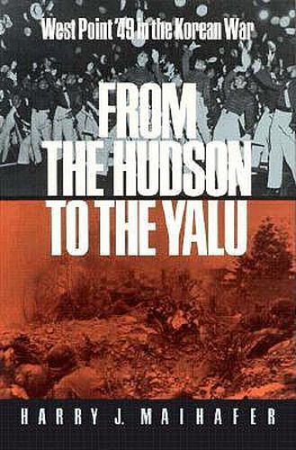 From the Hudson to the Yalu: West Point '49 in the Korean War