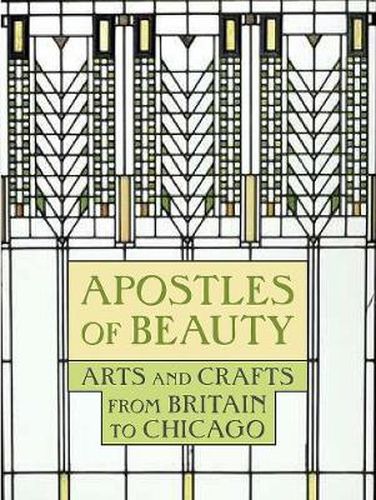 Cover image for Apostles of Beauty: Arts and Crafts from Britain to Chicago