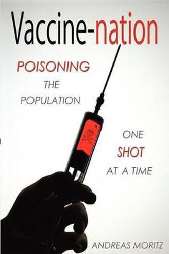 Cover image for Vaccine-Nation: Poisoning the Population, One Shot at a Time