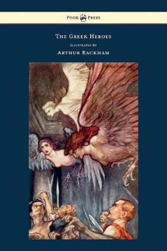Cover image for The Greek Heroes Stories Translated From Niebuhr Illustrated By Arthur Rackham