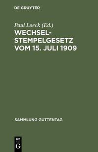 Cover image for Wechselstempelgesetz vom 15. Juli 1909