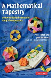 Cover image for A Mathematical Tapestry: Demonstrating the Beautiful Unity of Mathematics
