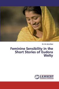 Cover image for Feminine Sensibility in the Short Stories of Eudora Welty