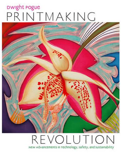 Cover image for Printmaking Revolution: New Advancements in Technology, Safety, and Sustainability