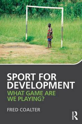 Cover image for Sport for Development: What game are we playing?