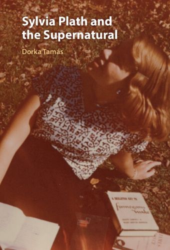 Cover image for Sylvia Plath and the Supernatural