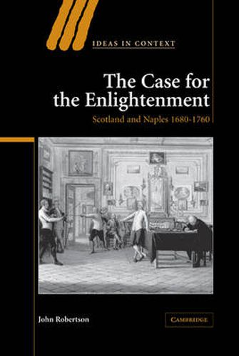 Cover image for The Case for The Enlightenment: Scotland and Naples 1680-1760