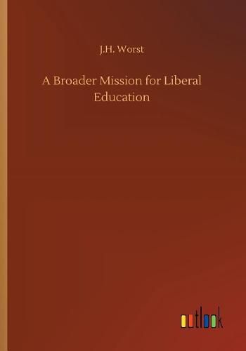 Cover image for A Broader Mission for Liberal Education