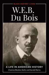 Cover image for W.E.B. Du Bois: A Life in American History
