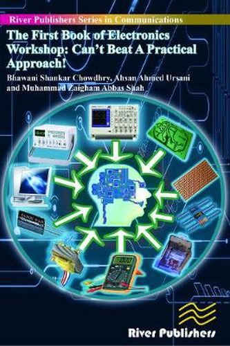 Cover image for The First Book of Electronics Workshop: Can't Beat a Practical Approach!