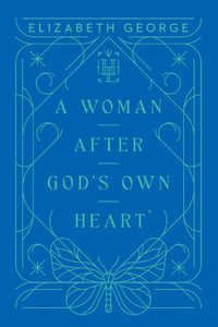 Cover image for A Woman After God's Own Heart