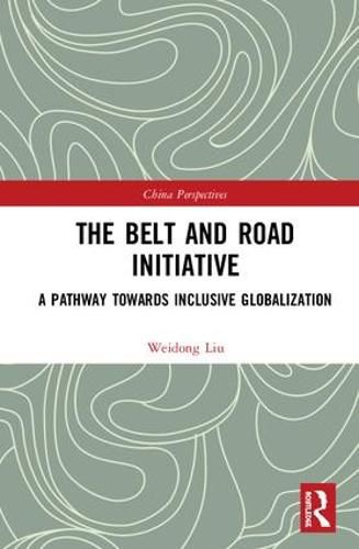 Cover image for The Belt and Road Initiative: A Pathway towards Inclusive Globalization