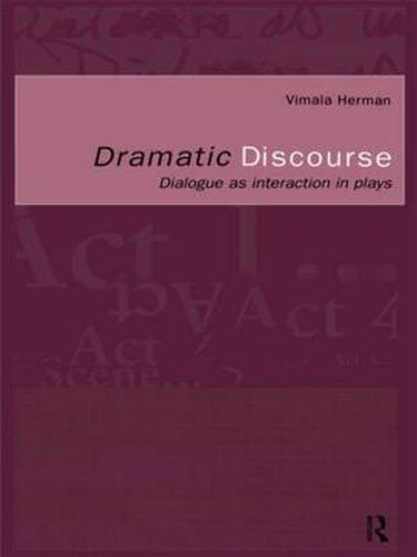 Cover image for Dramatic Discourse: Dialogue as Interaction in Plays