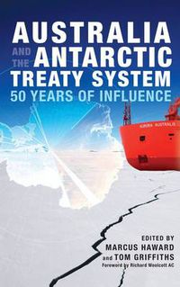Cover image for Australia and the Antarctic Treaty System: 50 years of influence
