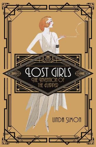 Cover image for Lost Girls: The Invention of the Flapper