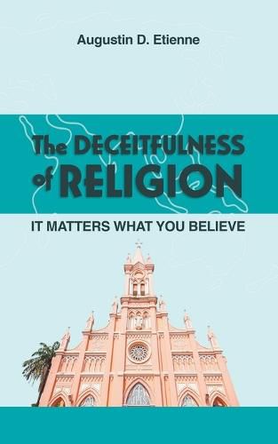 Cover image for The DECEITFULNESS of RELIGION