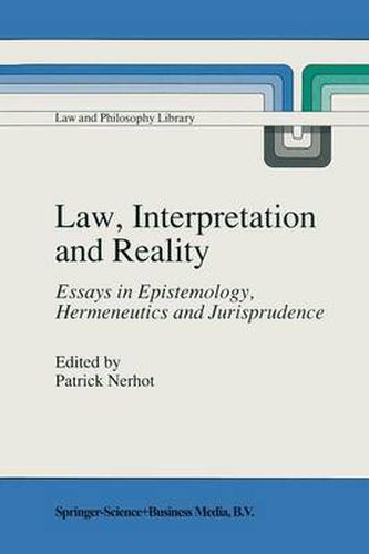 Cover image for Law, Interpretation and Reality: Essays in Epistemology, Hermeneutics and Jurisprudence