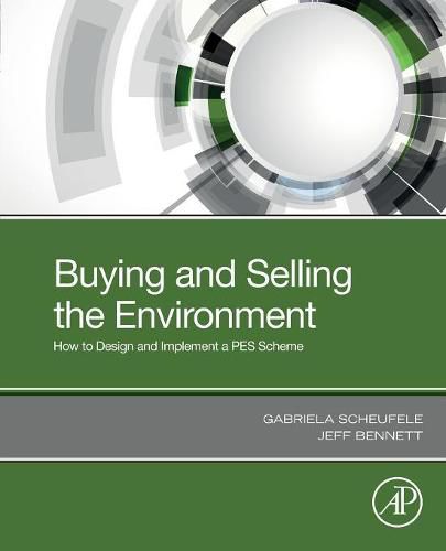 Cover image for Buying and Selling the Environment: How to Design and Implement a PES Scheme