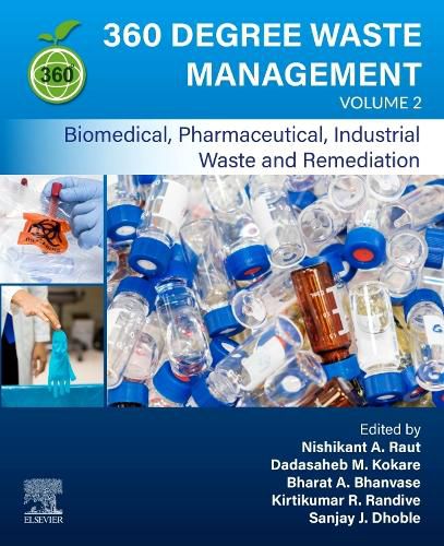 Cover image for 360 Degree Waste Management, Volume 2: Biomedical, Pharmaceutical, Industrial Waste and Remediation