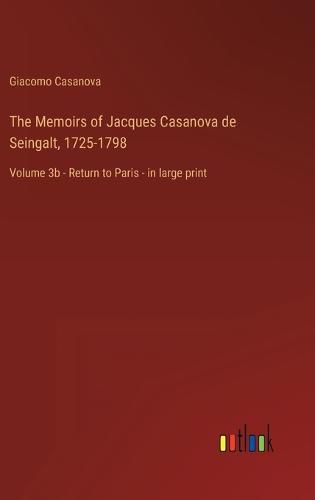 Cover image for The Memoirs of Jacques Casanova de Seingalt, 1725-1798