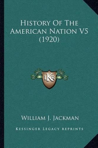 Cover image for History of the American Nation V5 (1920)