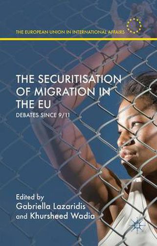 Cover image for The Securitisation of Migration in the EU: Debates Since 9/11
