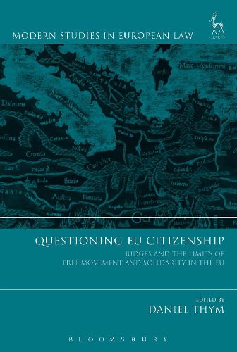 Cover image for Questioning EU Citizenship: Judges and the Limits of Free Movement and Solidarity in the EU