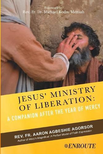 Cover image for Jesus' Ministry of Liberation: A Companion after the Year of Mercy