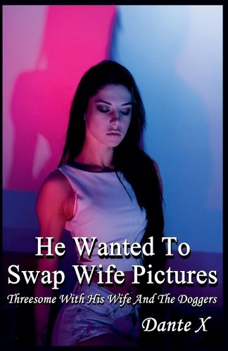 Cover image for He Wanted To Swap Wife Pictures