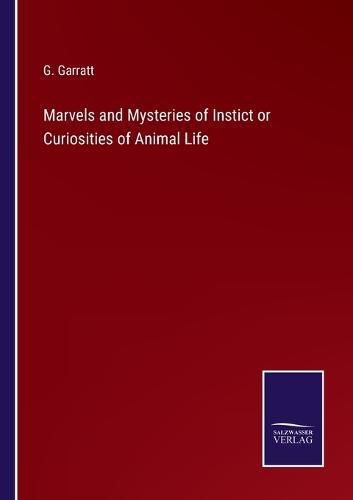 Cover image for Marvels and Mysteries of Instict or Curiosities of Animal Life