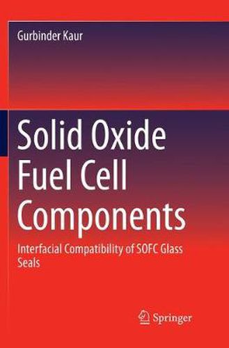 Cover image for Solid Oxide Fuel Cell Components: Interfacial Compatibility of SOFC Glass Seals