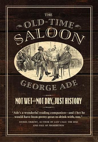 Cover image for The Old-Time Saloon: Not Wet - Not Dry, Just History