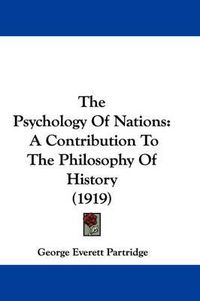 Cover image for The Psychology of Nations: A Contribution to the Philosophy of History (1919)