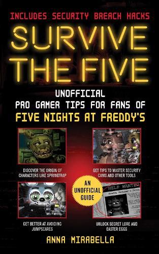 Cover image for Survive the Five: Unofficial Pro Gamer Tips for Fans of Five Nights at Freddy's