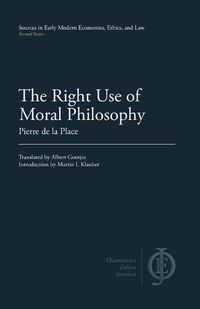 Cover image for The Right Use of Moral Philosophy