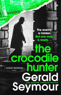 Cover image for The Crocodile Hunter: The spellbinding new thriller from the master of the genre