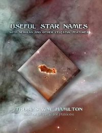 Cover image for Useful Star Names: With Nebulas and Other Celestial Features