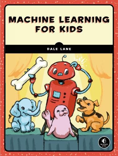 Cover image for Machine Learning For Kids: A Playful Introduction to Artificial Intelligence