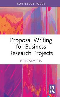 Cover image for Proposal Writing for Business Research Projects