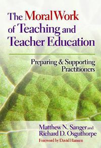 Cover image for The Moral Work of Teaching and Teacher Education: Preparing and Supporting Practitioners