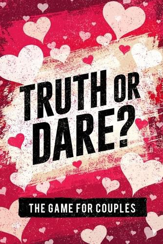 Cover image for Truth or Dare? The Game For Couples: Find Out The Truth & Spice Up The Fun