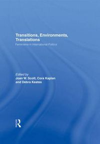 Cover image for Transitions Environments Translations: Feminisms in International Politics