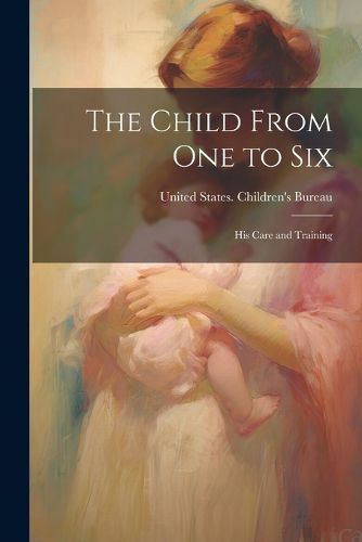 Cover image for The Child From one to Six