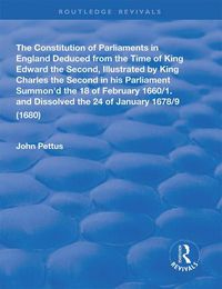 Cover image for The Constitution of Parliaments in England deduced from the time of King Edward the Second